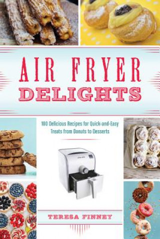 Libro Air Fryer Delights Teresa Finney