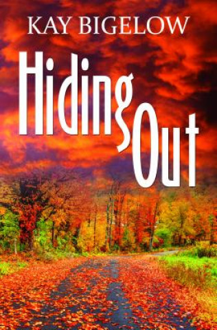 Book Hiding Out Kay Bigelow