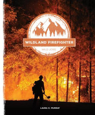 Książka Wildland Firefighter Laura K. Murray