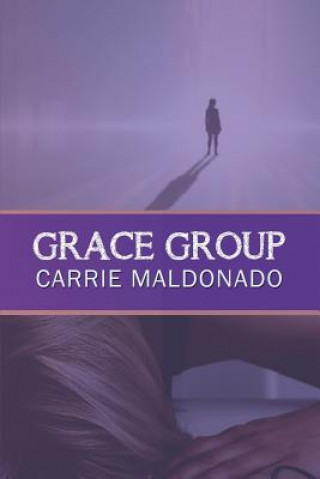 Kniha Grace Group Carrie Maldonado