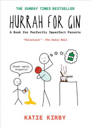 Carte Hurrah for Gin: A Book for Perfectly Imperfect Parents Katie Kirby