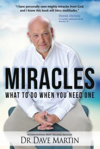 Knjiga Miracles: What to Do When You Need One Dave Martin