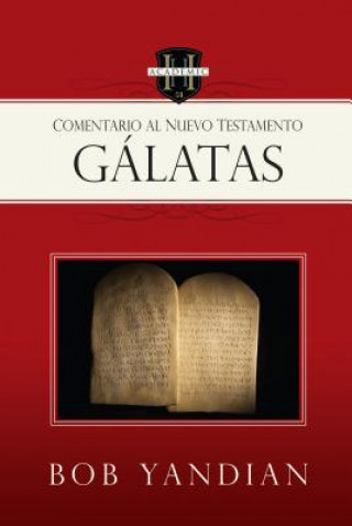 Kniha Galatas: Un Comentario del Nuevo Testamento Bob Yandian