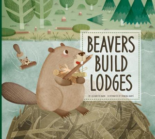 Kniha Beavers Build Lodges Elizabeth Raum