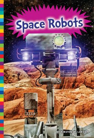 Kniha Space Robots Kirsten W. Larson