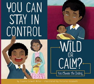 Knjiga You Can Stay in Control: Wild or Calm? Connie Colwell Miller