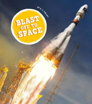 Kniha Blast Off to Space K. C. Kelley