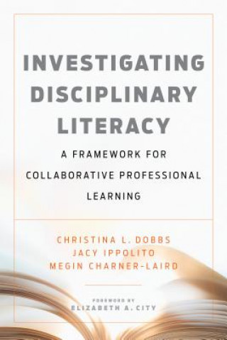 Kniha Investigating Disciplinary Literacy Christina L. Dobbs