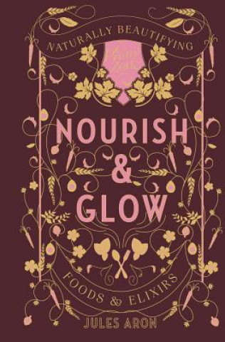 Kniha Nourish & Glow Jules Aron
