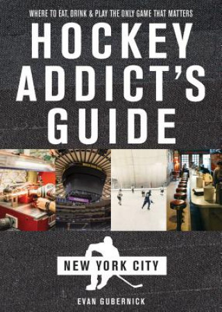 Książka Hockey Addict's Guide New York City Evan Gubernick