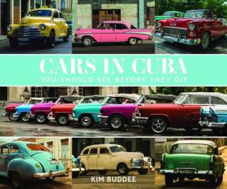 Książka Cars in Cuba You Should See Before You Die Kim Buddee