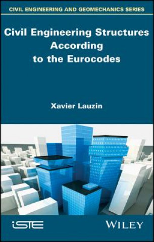 Kniha Civil Engineering Structures According to the Eurocodes Xavier Lauzin