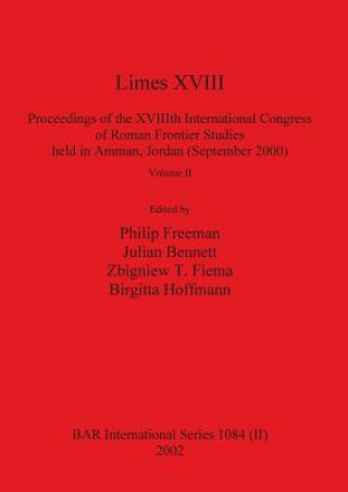 Carte Limes XVIII - Proceedings of the XVIIIth International Congress of Roman Frontier Studies held in Amman, Jordan (September 2000), Volume 2 Julian Bennett