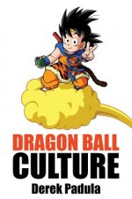 Könyv Dragon Ball Culture Volume 4 Derek Padula