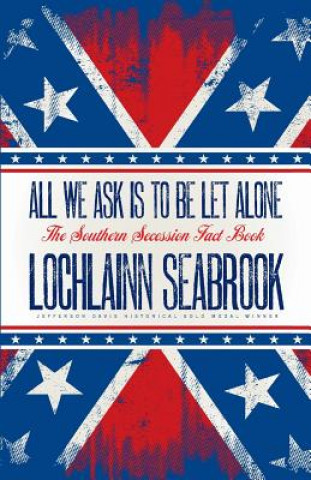 Carte All We Ask is to be Let Alone Lochlainn Seabrook