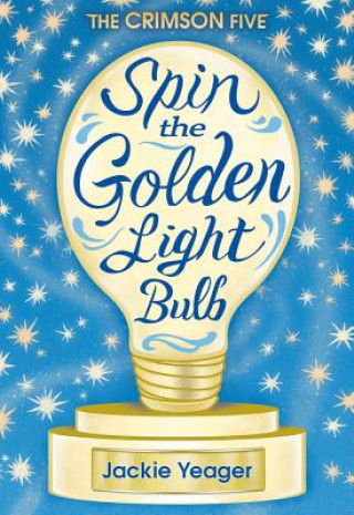 Kniha Spin the Golden Light Bulb Jackie Yeager