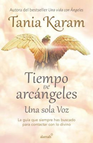 Kniha Tiempo de Arcángeles: Una Sola Voz / The Time of Archangels Tania Karam