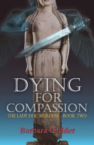 Knjiga Dying for Compassion Barbara Golder