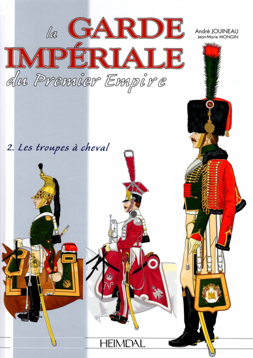 Carte FRENCH IMPERIAL GUARD 1800-181 Andre Jouineau