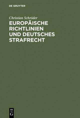 Kniha Europaische Richtlinien und deutsches Strafrecht Christian Schröder