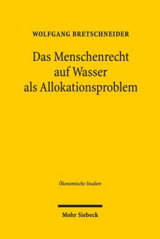 Kniha Das Menschenrecht auf Wasser als Allokationsproblem Wolfgang Bretschneider