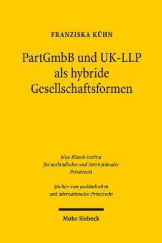 Carte PartGmbB und UK-LLP als hybride Gesellschaftsformen Franziska Kühn