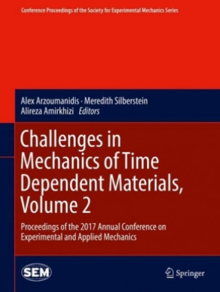 Könyv Challenges in Mechanics of Time Dependent Materials, Volume 2 Alex Arzoumanidis