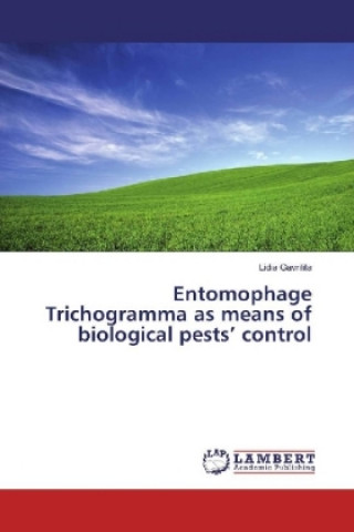 Book Entomophage Trichogramma as means of biological pests' control Lidia Gavrilita