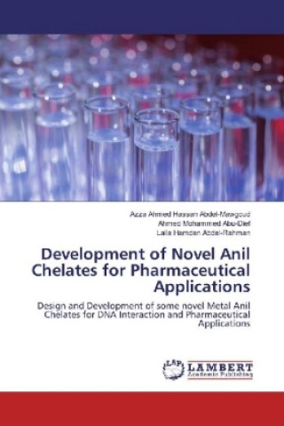 Książka Development of Novel Anil Chelates for Pharmaceutical Applications Azza Ahmed Hassan Abdel-Mawgoud