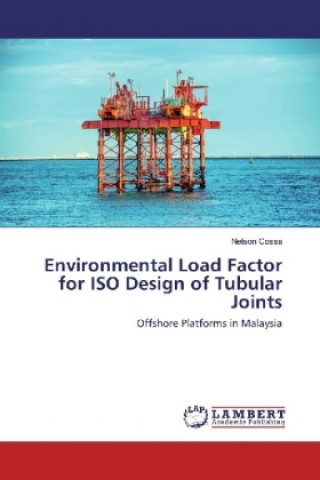 Kniha Environmental Load Factor for ISO Design of Tubular Joints Nelson Cossa