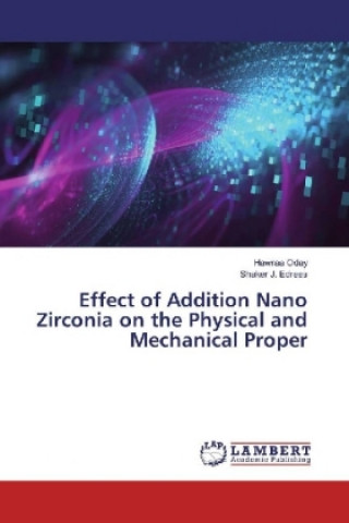 Książka Effect of Addition Nano Zirconia on the Physical and Mechanical Proper Hawraa Oday