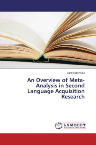Kniha An Overview of Meta-Analysis in Second Language Acquisition Research Tahmineh Khalili