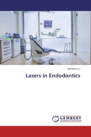 Carte Lasers in Endodontics Rohit Pannu