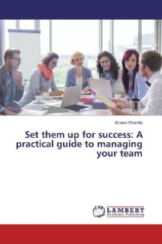 Kniha Set them up for success: A practical guide to managing your team Ernest Mhande