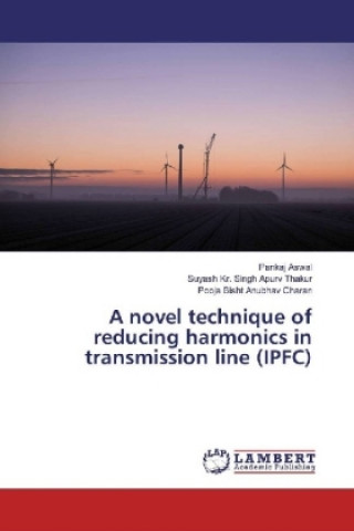 Carte A novel technique of reducing harmonics in transmission line (IPFC) Pankaj Aswal
