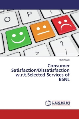 Книга Consumer Satisfaction/Dissatisfaction w.r.t.Selected Services of BSNL Nidhi Gupta