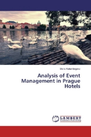 Kniha Analysis of Event Management in Prague Hotels Stella Kulumbegova