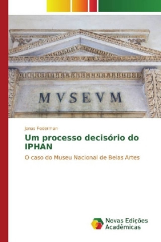 Kniha Um processo decisório do IPHAN Jonas Federman