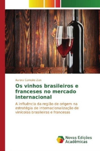 Książka Os vinhos brasileiros e franceses no mercado internacional Aurora Carneiro Zen