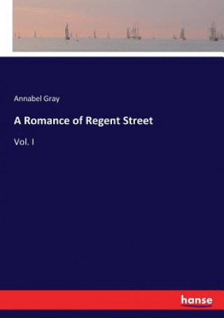 Kniha Romance of Regent Street ANNABEL GRAY