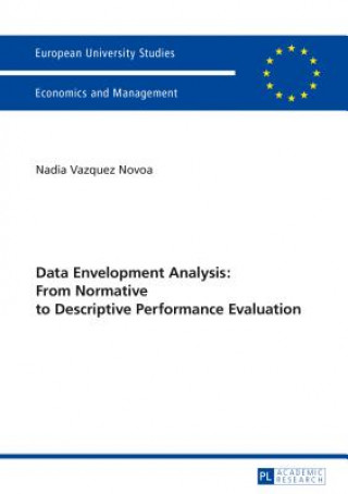 Knjiga Data Envelopment Analysis: From Normative to Descriptive Performance Evaluation Nadia Vazquez Novoa