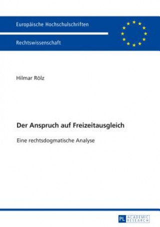 Buch Der Anspruch Auf Freizeitausgleich Hilmar Rölz