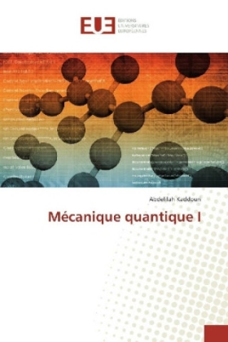Carte Mécanique quantique I Abdelilah Kaddouri
