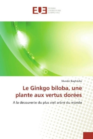 Carte Le Ginkgo biloba, une plante aux vertus dorées Skander Baghriche