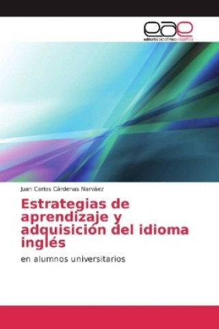 Kniha Estrategias de aprendizaje y adquisición del idioma inglés Juan Carlos Cárdenas Narváez