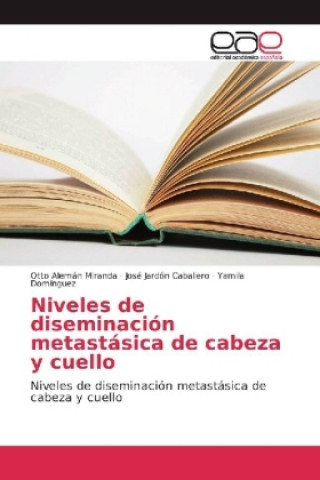 Книга Niveles de diseminación metastásica de cabeza y cuello Otto Alemán Miranda