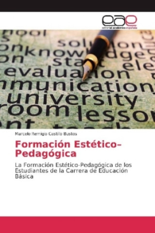 Kniha Formación Estético-Pedagógica Marcelo Remigio Castillo Bustos