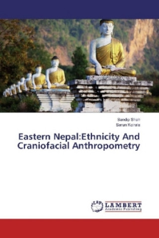 Kniha Eastern Nepal:Ethnicity And Craniofacial Anthropometry Sandip Shah