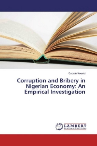 Книга Corruption and Bribery in Nigerian Economy: An Empirical Investigation Godwin Nwaobi