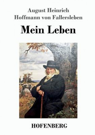 Buch Mein Leben August Heinrich Hoffmann von Fallersleben